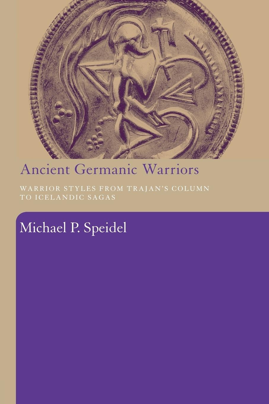 Cover: 9780415486828 | Ancient Germanic Warriors | Michael P. Speidel | Taschenbuch | 2008