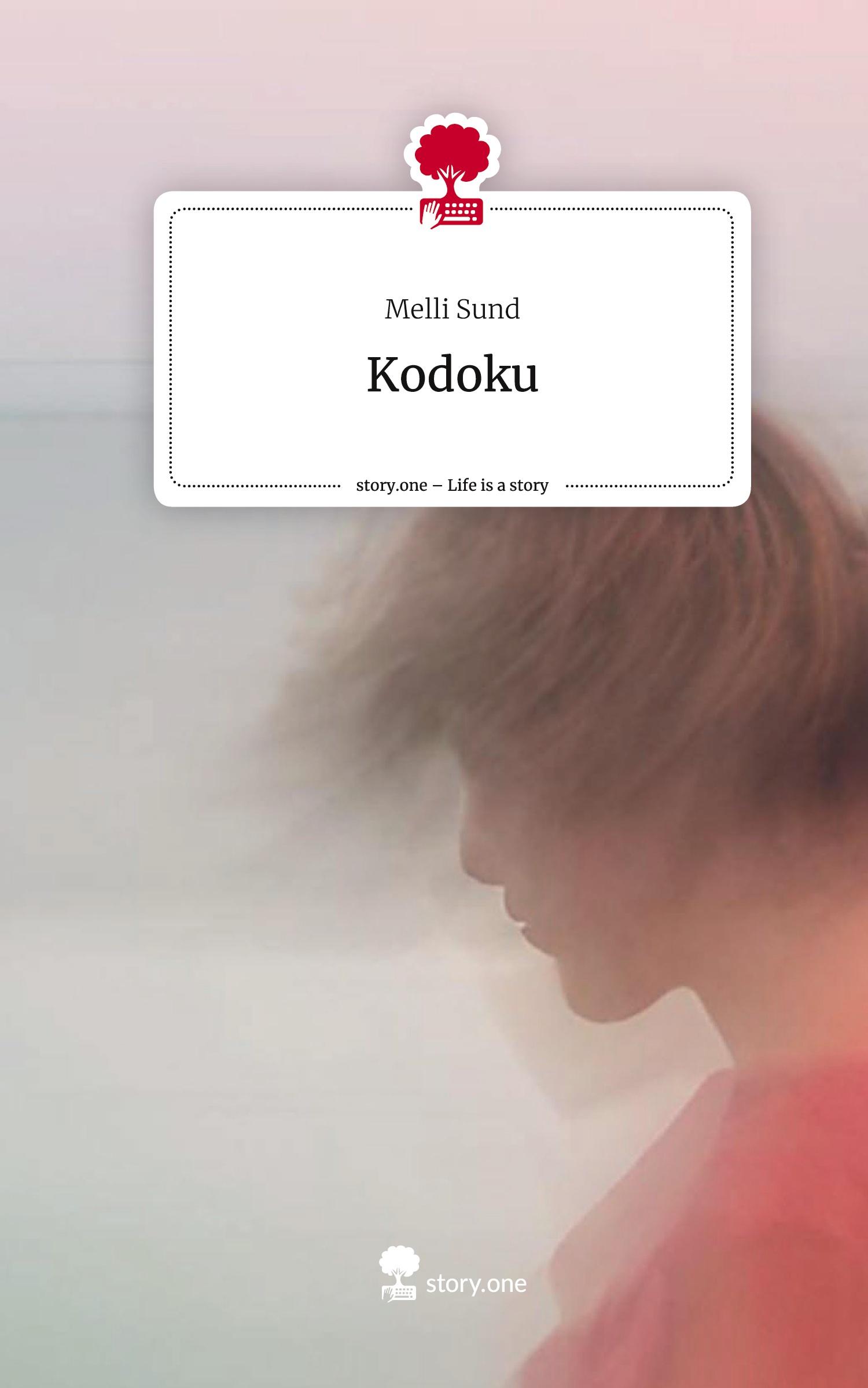 Cover: 9783711513649 | Kodoku. Life is a Story - story.one | Melli Sund | Buch | 76 S. | 2024