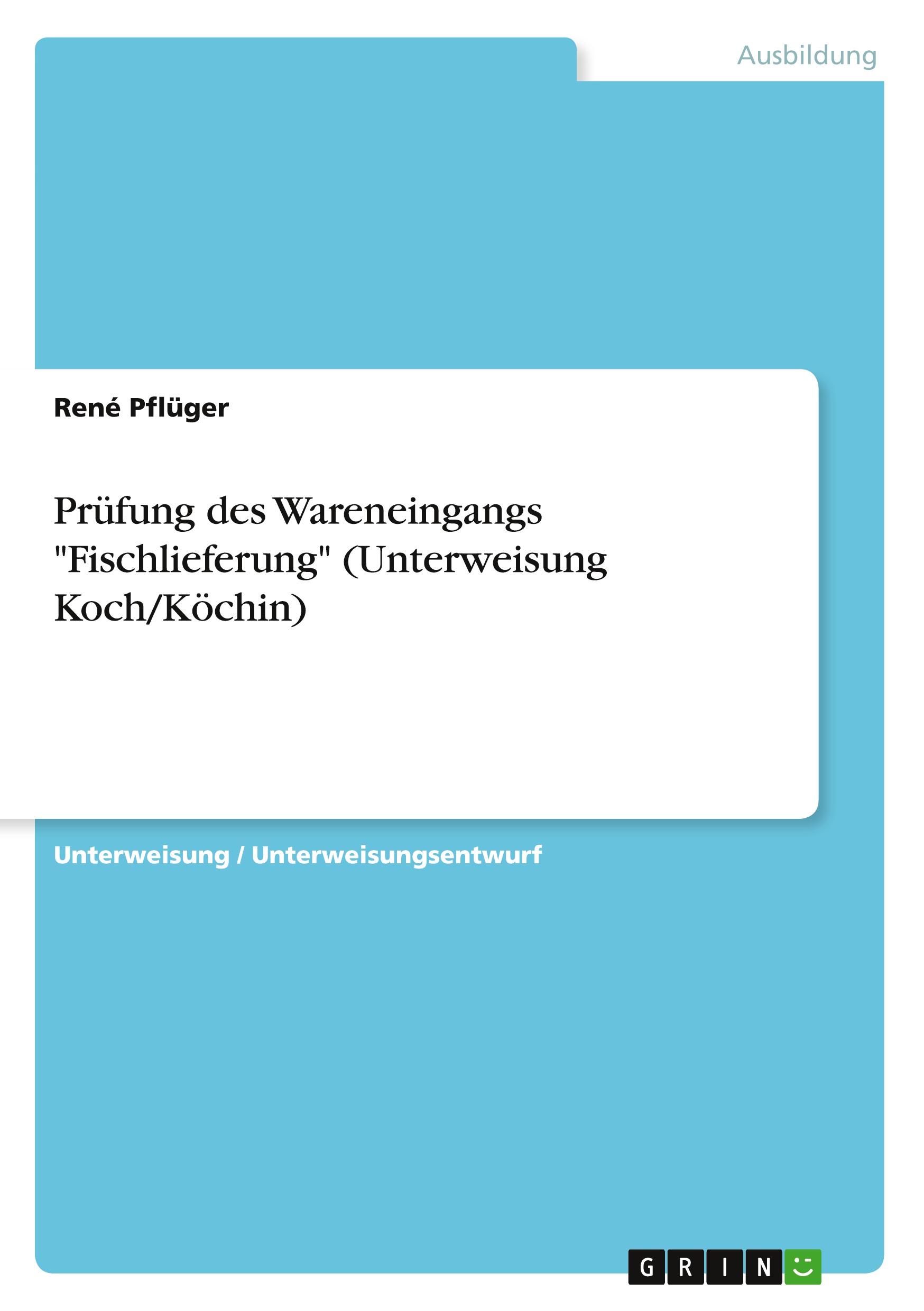 Cover: 9783656887348 | Prüfung des Wareneingangs "Fischlieferung" (Unterweisung Koch/Köchin)