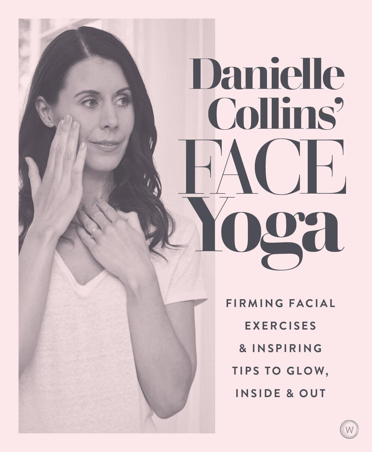 Cover: 9781786782458 | Danielle Collins' Face Yoga | Danielle Collins | Taschenbuch | 2019