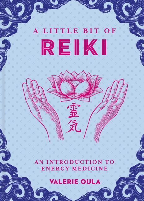 Cover: 9781454933687 | A Little Bit of Reiki | An Introduction to Energy Medicine | Oula