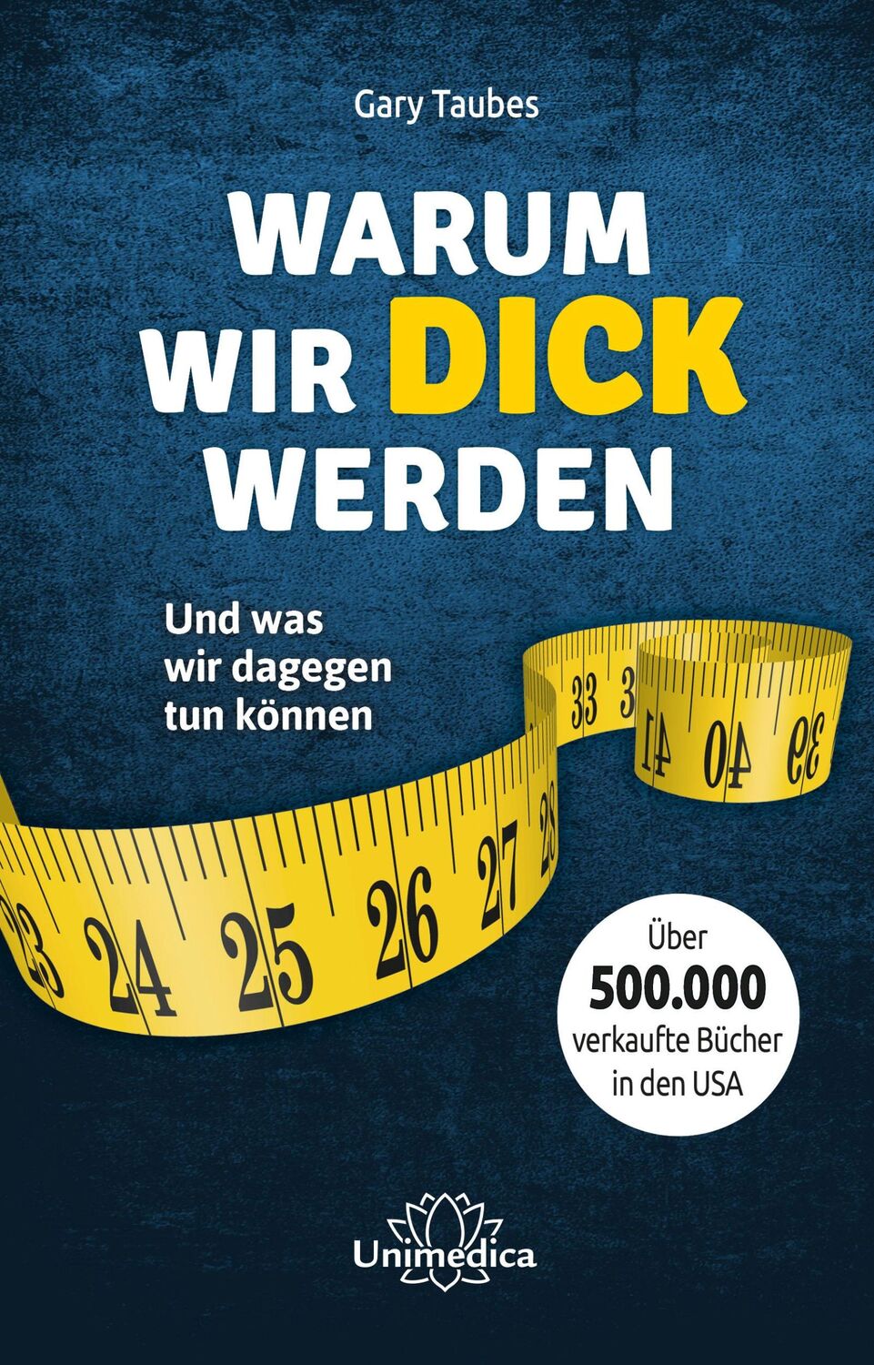 Cover: 9783946566991 | Warum wir dick werden | Und was wir dagegen tun können | Gary Taubes