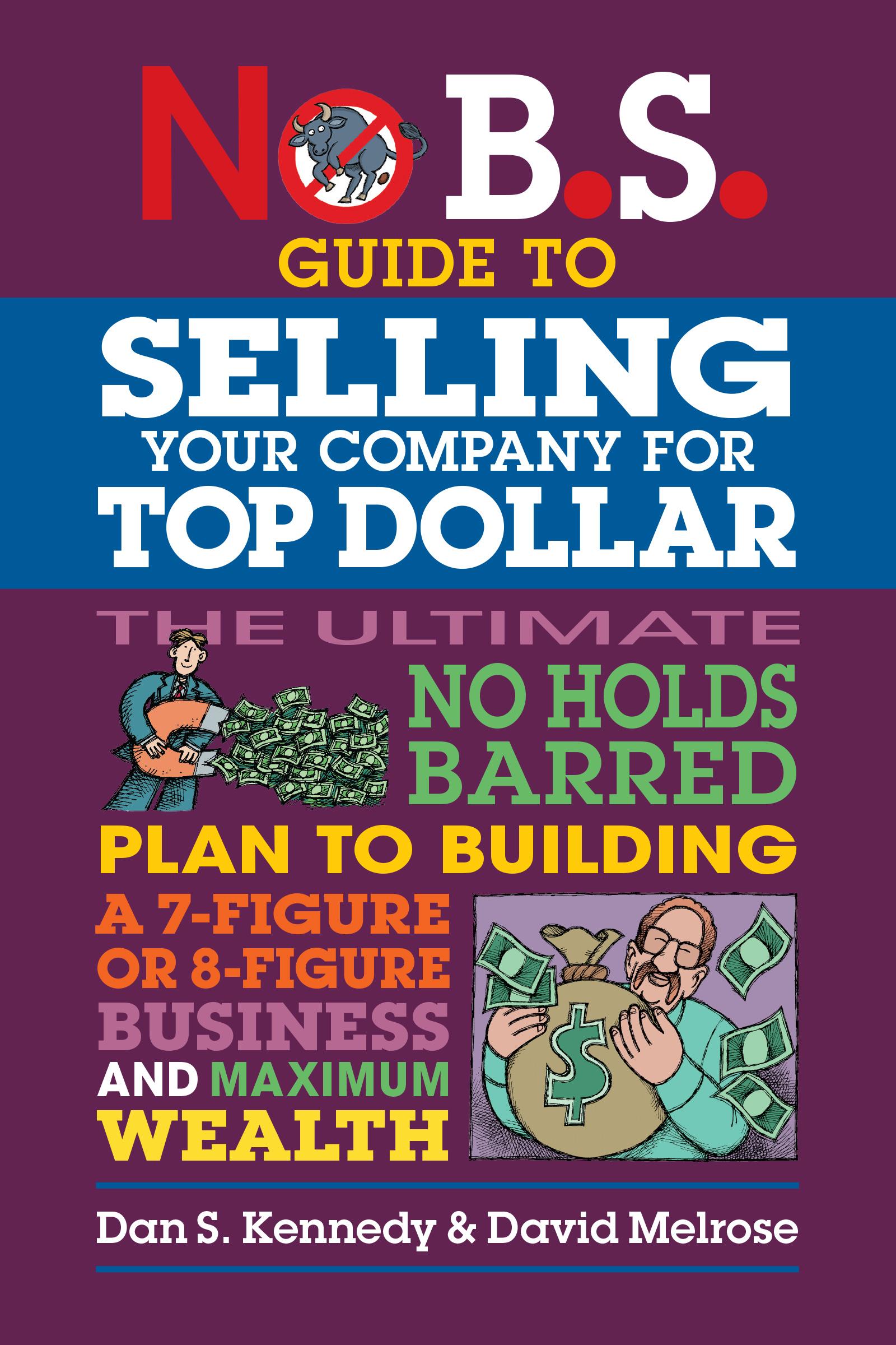 Cover: 9781642011715 | No B.S. Guide to Selling Your Company for Top Dollar | Kennedy (u. a.)