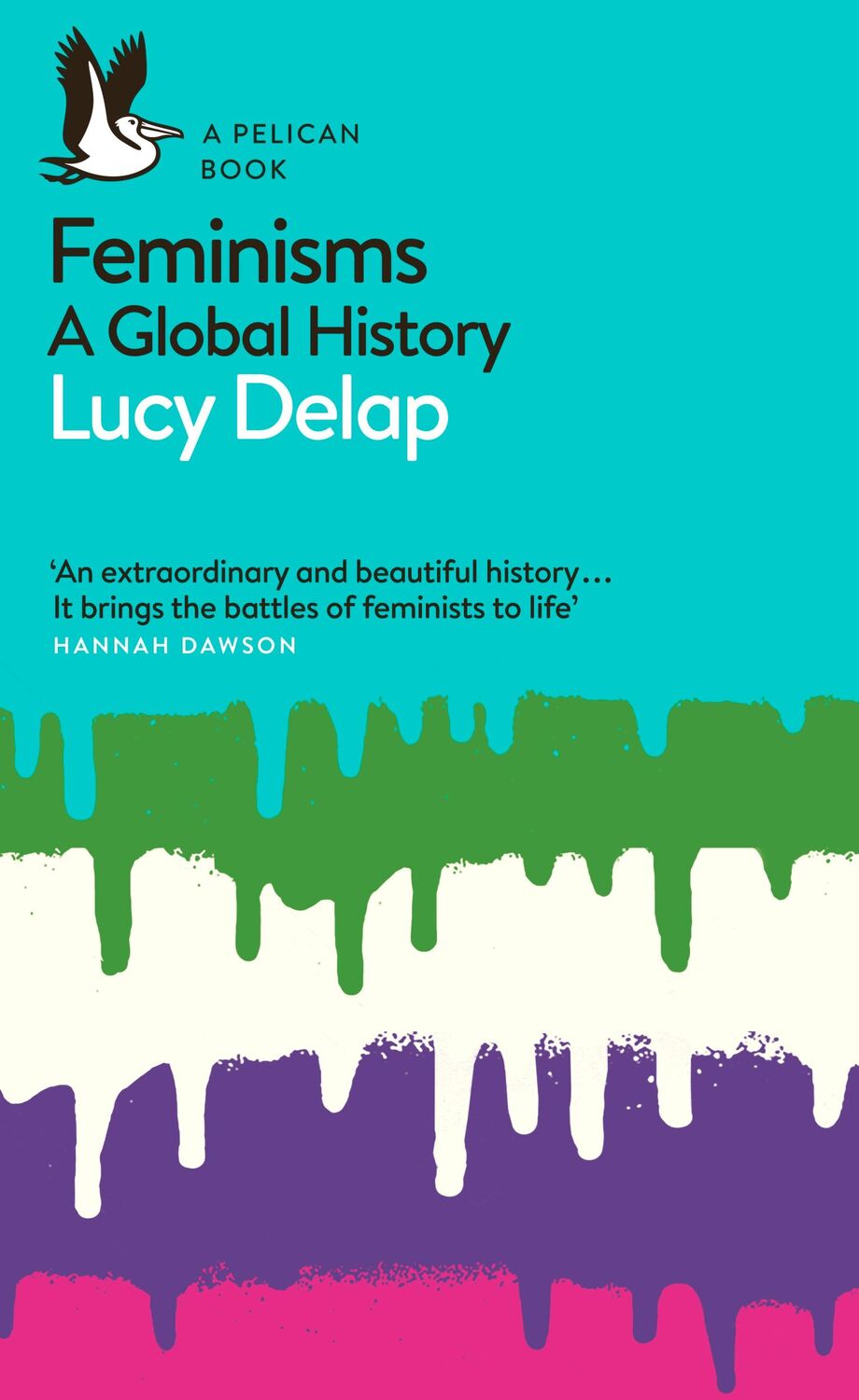 Cover: 9780141985985 | Feminisms | A Global History | Lucy Delap | Taschenbuch | 416 S.