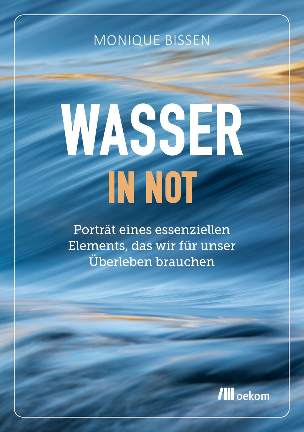 Cover: 9783962384036 | Wasser in Not | Monique Bissen | Taschenbuch | 256 S. | Deutsch | 2022