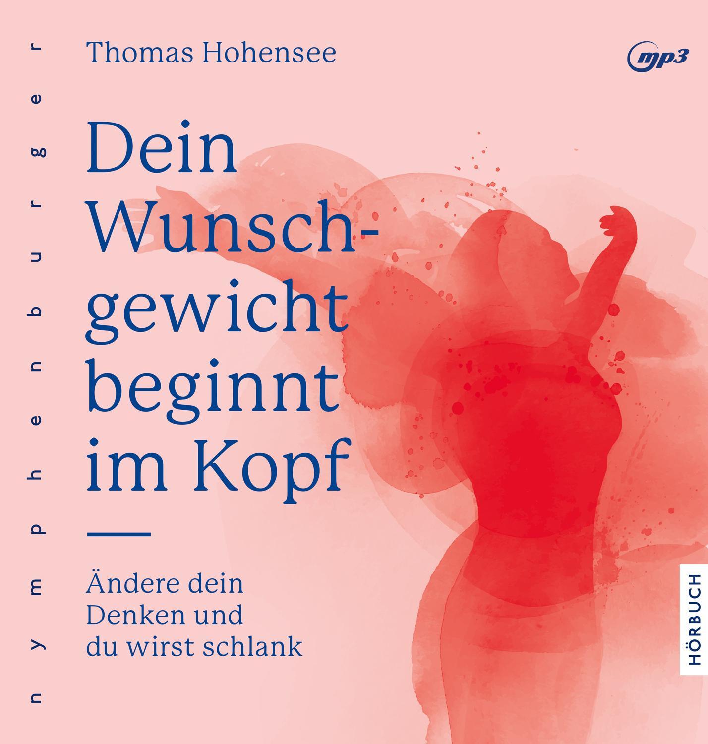 Cover: 9783485029834 | Dein Wunschgewicht beginnt im Kopf | Thomas Hohensee | MP3 | 6 S.