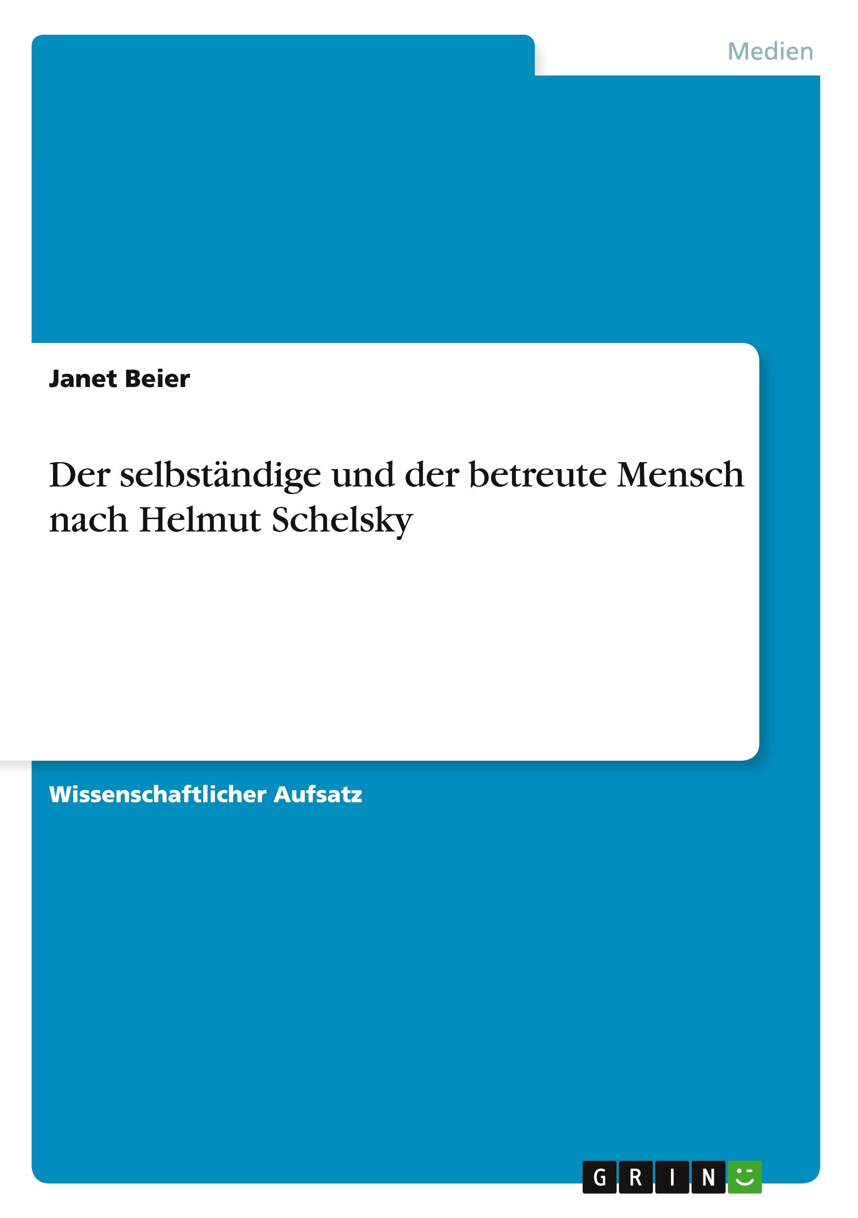 Cover: 9783640454846 | Der selbständige und der betreute Mensch nach Helmut Schelsky | Beier