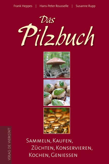 Cover: 9783895335518 | Das Pilzbuch | Frank/Rouselles, Hans P/Rupp, Susanne Heppes | Buch