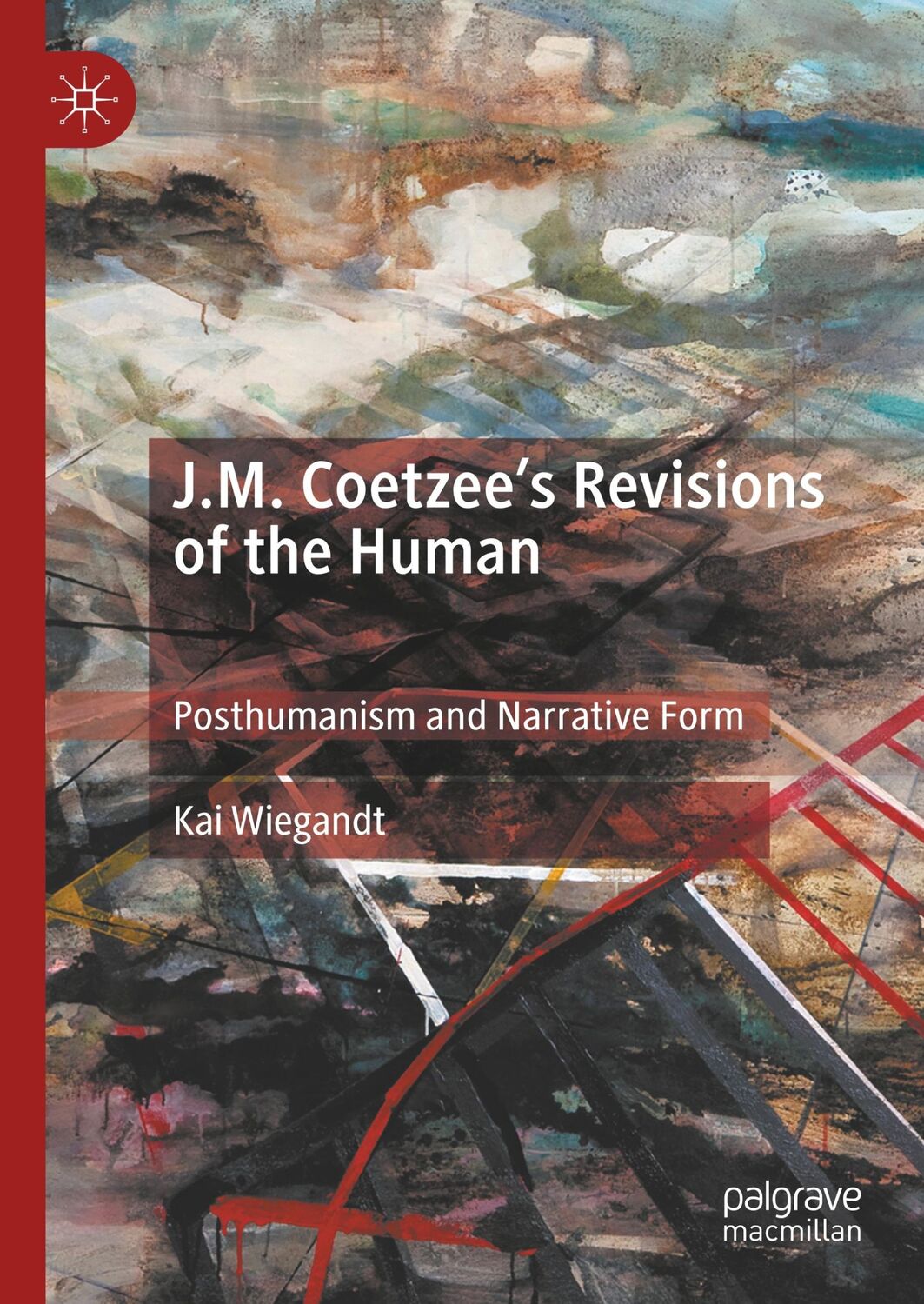 Cover: 9783030293055 | J.M. Coetzee¿s Revisions of the Human | Kai Wiegandt | Buch | ix