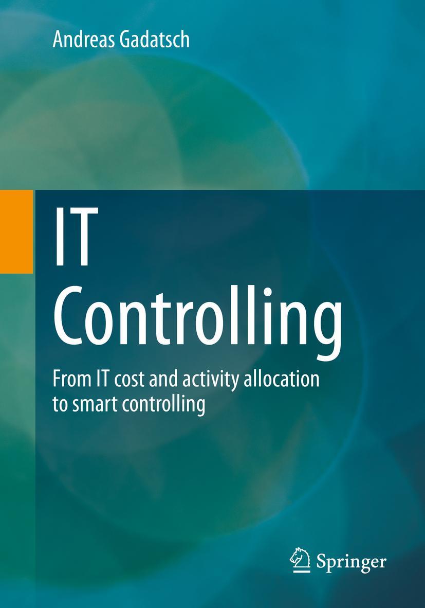 Cover: 9783658392697 | IT Controlling | Andreas Gadatsch | Taschenbuch | xv | Englisch | 2023