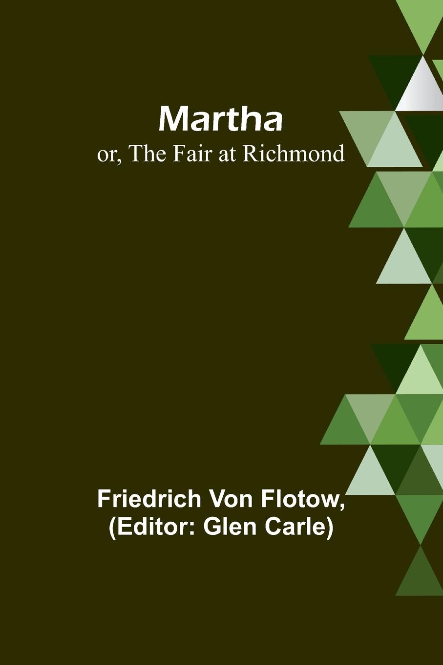 Cover: 9789356909724 | Martha; or, The Fair at Richmond | Friedrich Von Flotow | Taschenbuch