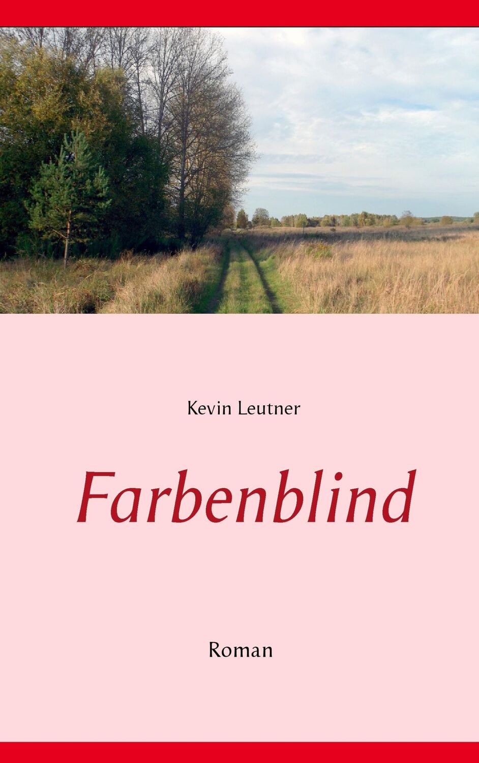 Cover: 9783734745645 | Farbenblind | Kevin Leutner | Taschenbuch | Paperback | 384 S. | 2015