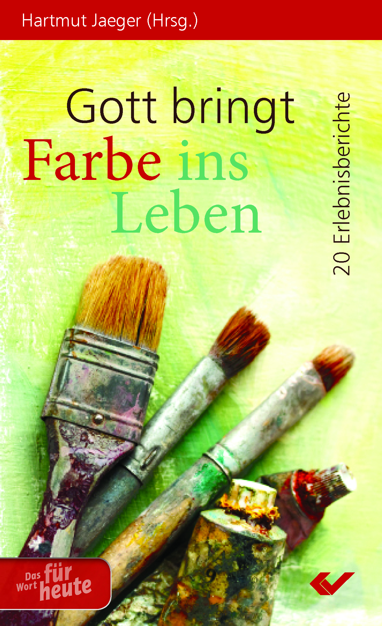 Cover: 9783863533557 | Gott bringt Farbe ins Leben | 20 Erlebnisberichte | Jaeger Hartmut