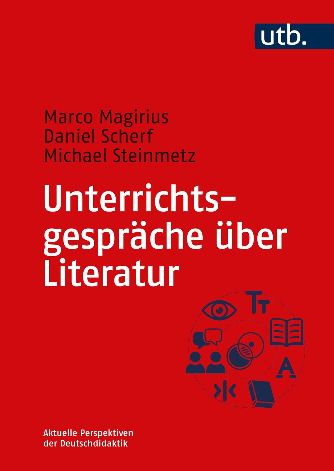 Cover: 9783825262686 | Unterrichtsgespräche über Literatur | Marco Magirius (u. a.) | Buch