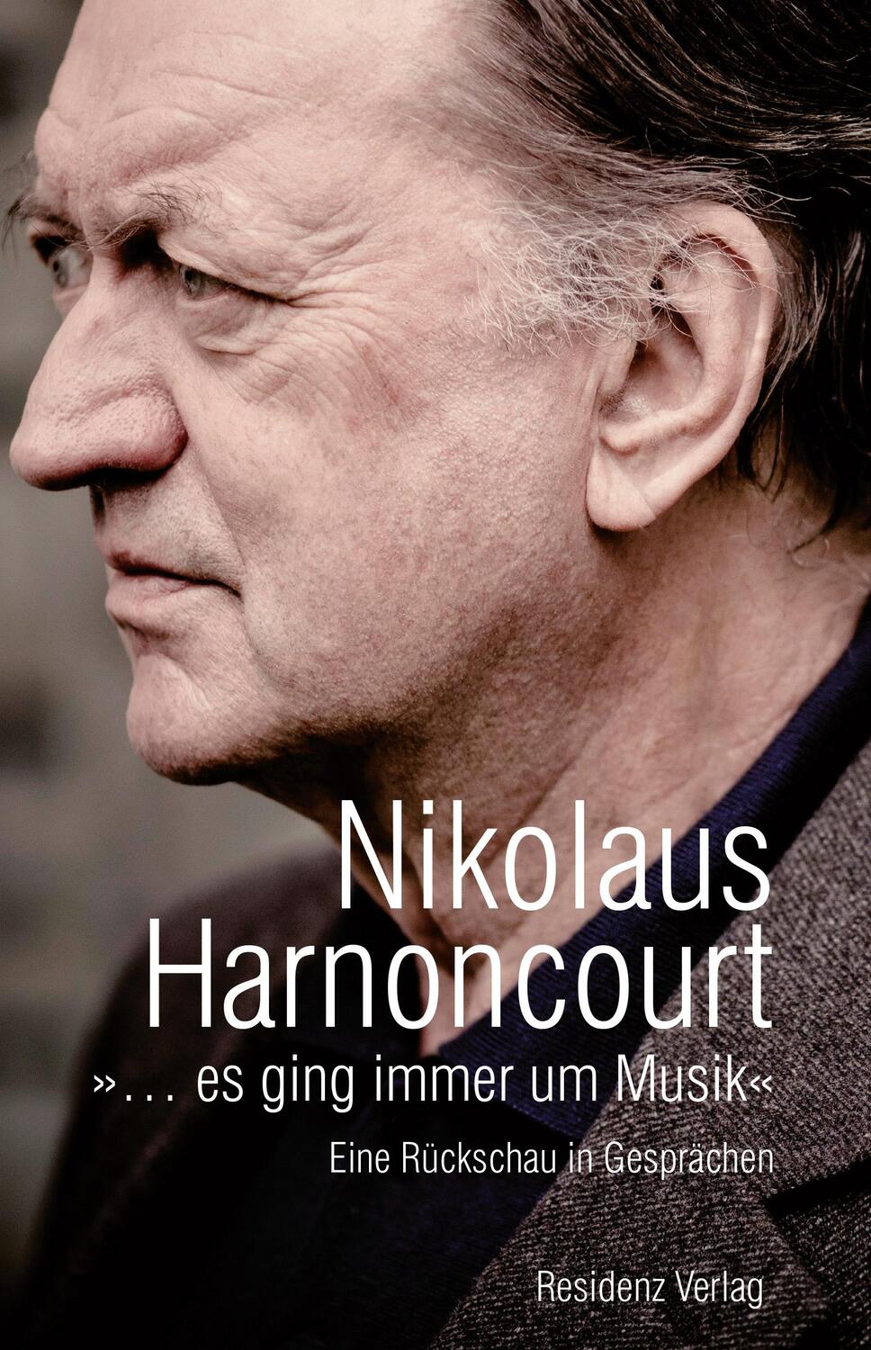 Cover: 9783701733439 | »... es ging immer um Musik« | Nicolaus Harnoncourt | Buch | 328 S.