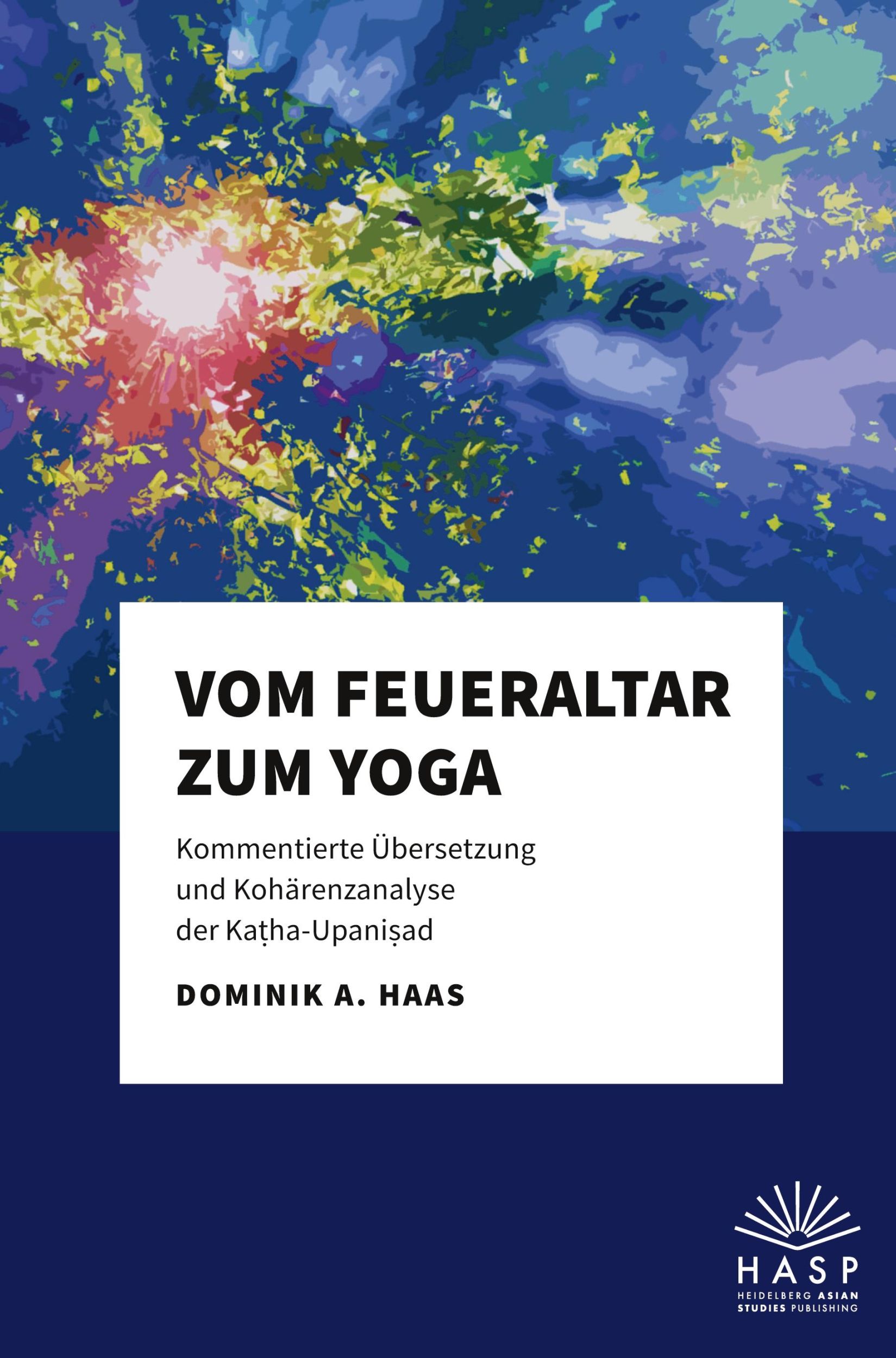 Cover: 9783948791957 | Vom Feueraltar zum Yoga | Dominik A. Haas | Buch | 224 S. | Deutsch