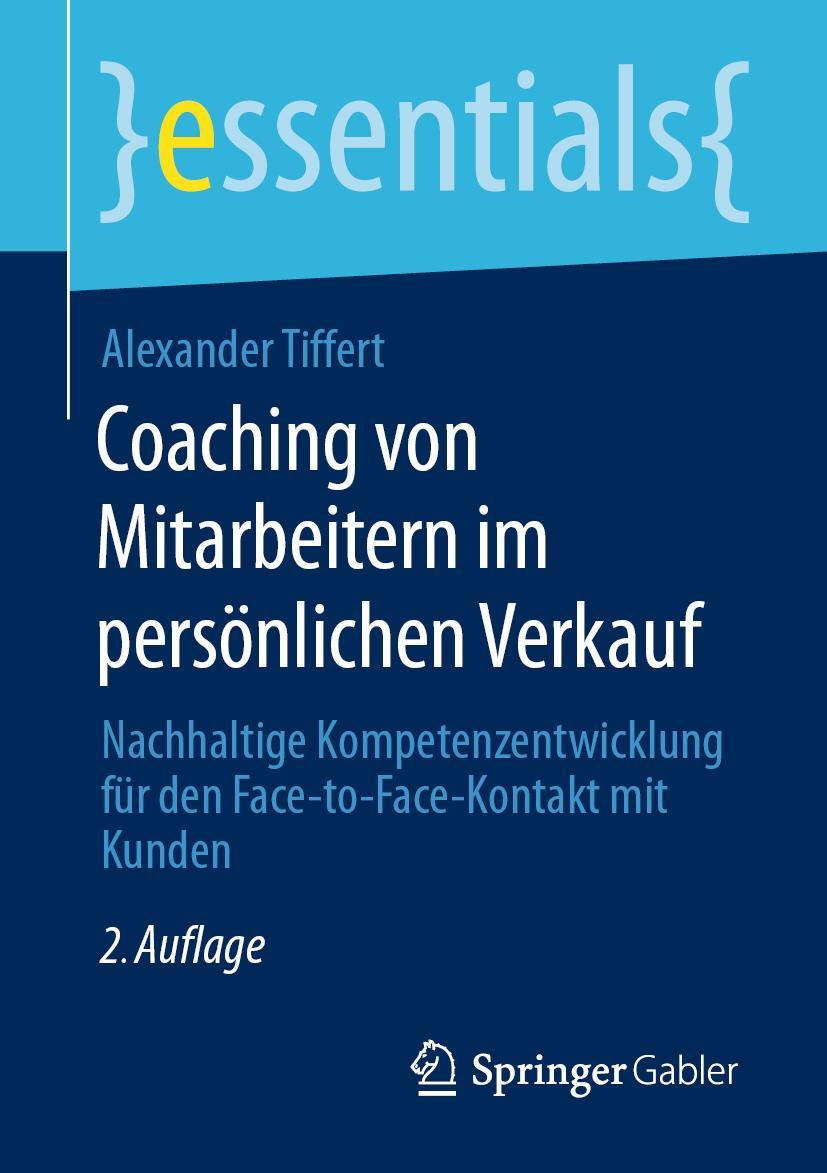 Cover: 9783658342999 | Coaching von Mitarbeitern im persönlichen Verkauf | Alexander Tiffert