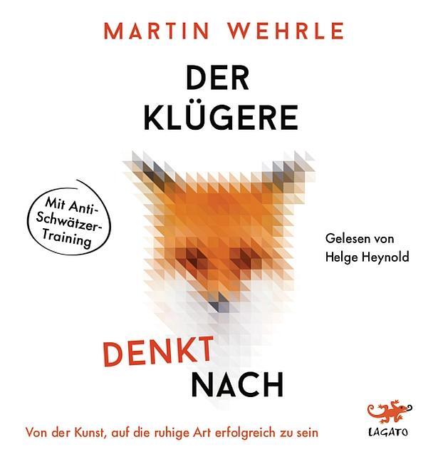 Cover: 9783942748971 | Der Klügere denkt nach | Martin Wehrle | Audio-CD | 9:09 Std. | 2018