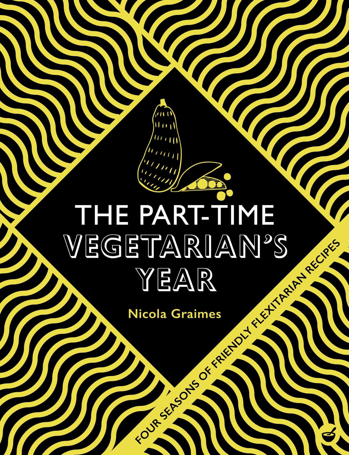 Cover: 9781848993815 | The Part-Time Vegetarian's Year | Four Seasons of Flexitarian Recipes