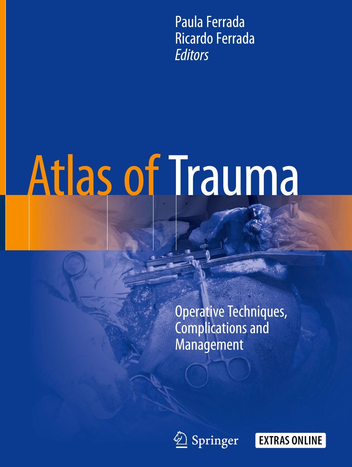 Cover: 9783030268701 | Atlas of Trauma | Operative Techniques, Complications and Management