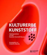 Cover: 9783402249185 | Kulturerbe Kunststoff | Friederike Waentig | Buch | 304 S. | Deutsch