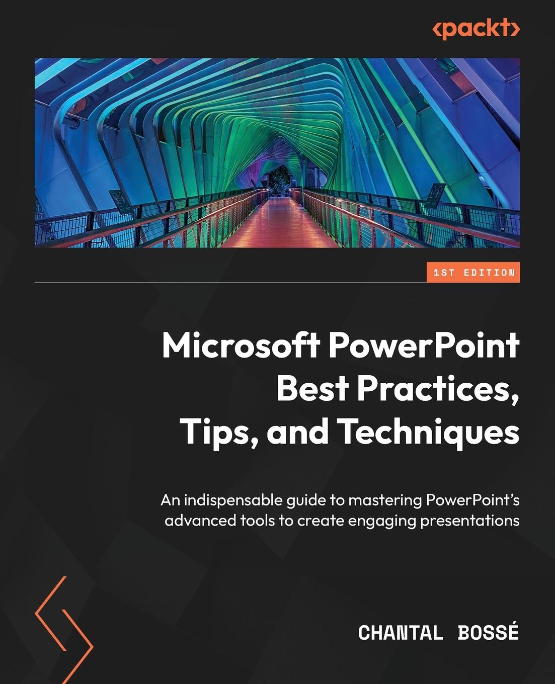 Cover: 9781839215339 | Microsoft PowerPoint Best Practices, Tips, and Techniques | Bossé