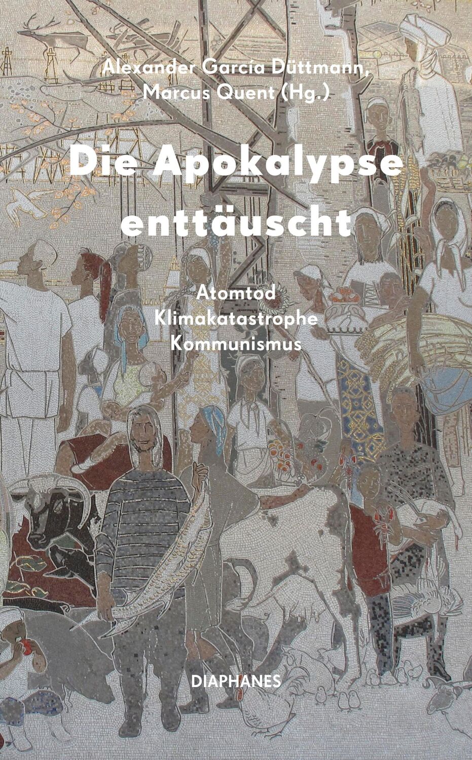 Cover: 9783035806199 | Die Apokalypse enttäuscht | Atomtod Klimakatastrophe Kommunismus