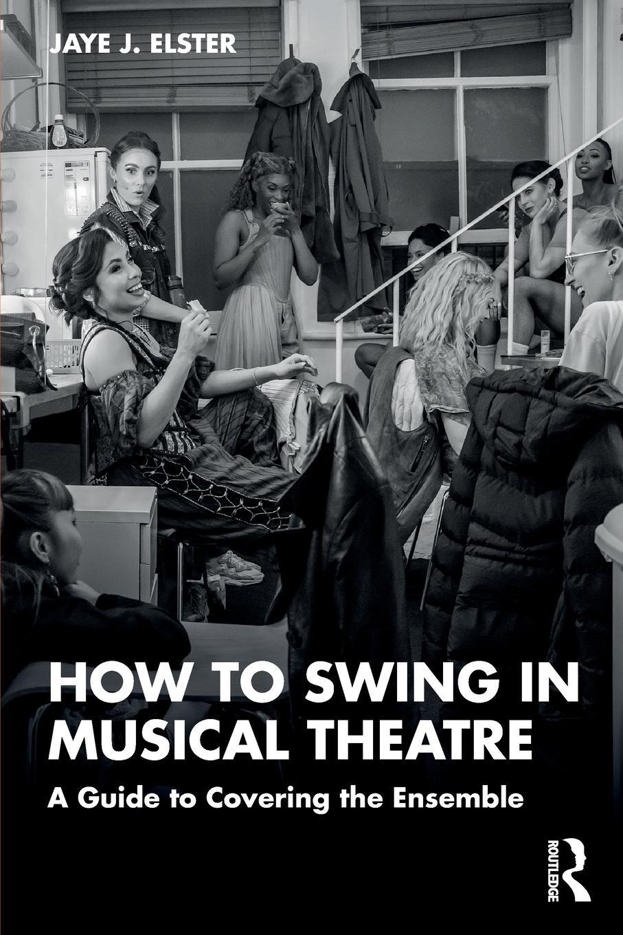 Cover: 9781032183893 | How to Swing in Musical Theatre | A Guide to Covering the Ensemble