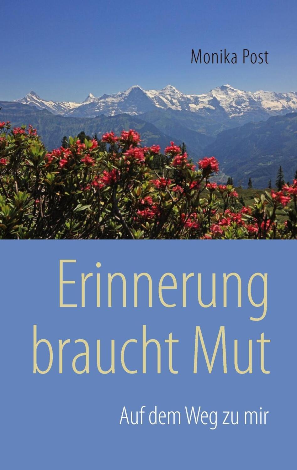 Cover: 9783738672152 | Erinnerung braucht Mut | Auf dem Weg zu mir | Monika Post | Buch