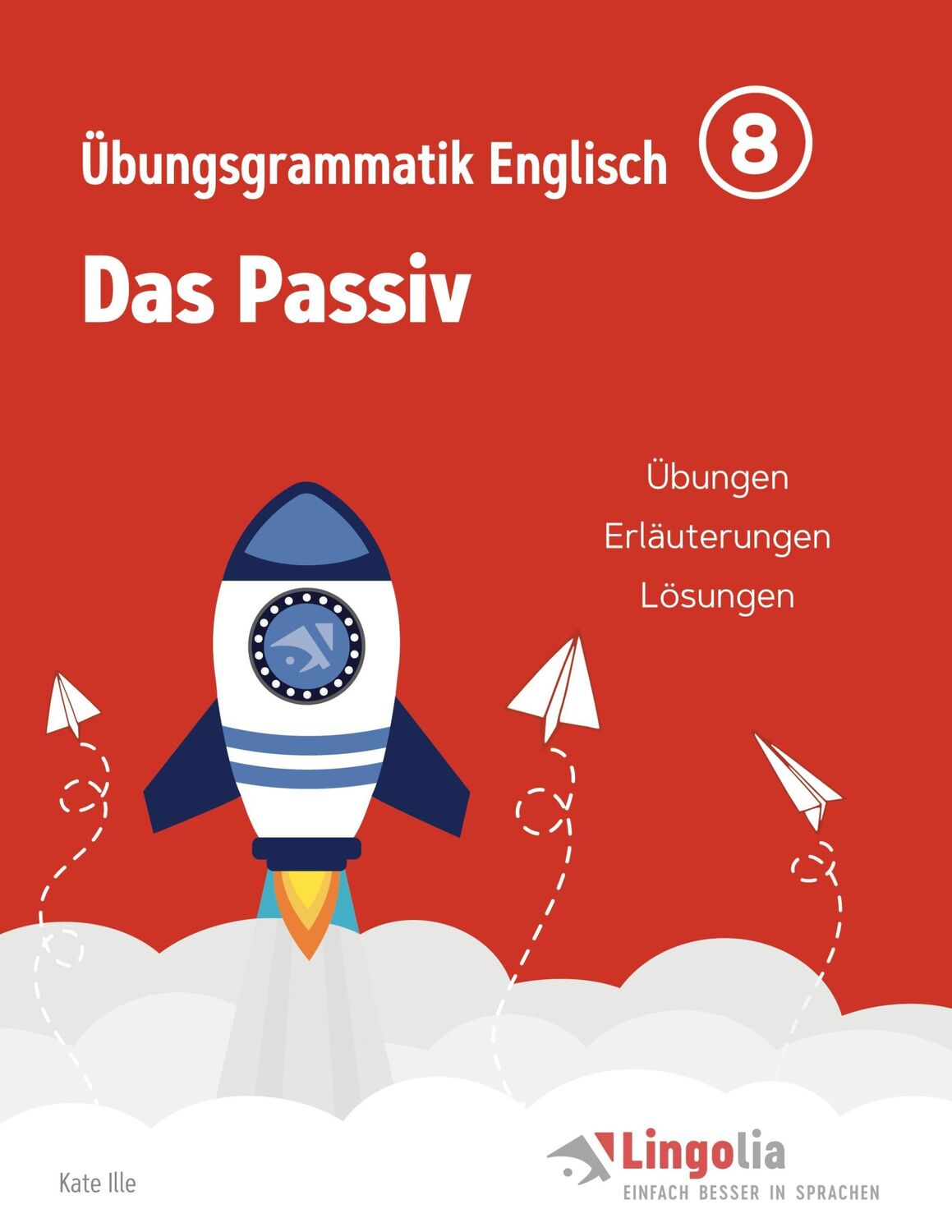 Cover: 9783755752028 | Lingolia Übungsgrammatik Englisch Teil 8 | Das Passiv | Kate Ille