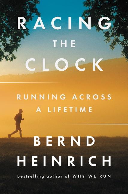 Cover: 9780062973283 | Racing the Clock | Running Across a Lifetime | Bernd Heinrich | Buch