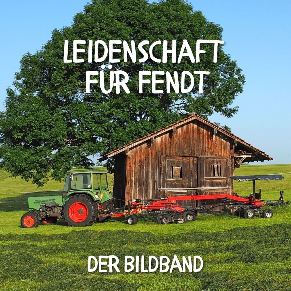 Cover: 9783750513839 | Leidenschaft für Fendt | Der Bildband | Karl Rot | Taschenbuch | 42 S.