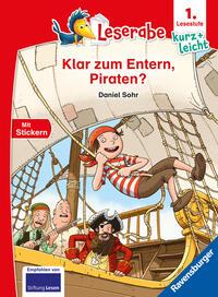 Cover: 9783473463756 | Leserabe 1. Lesestufe Kurz und leicht - Klar zum Entern, Piraten?