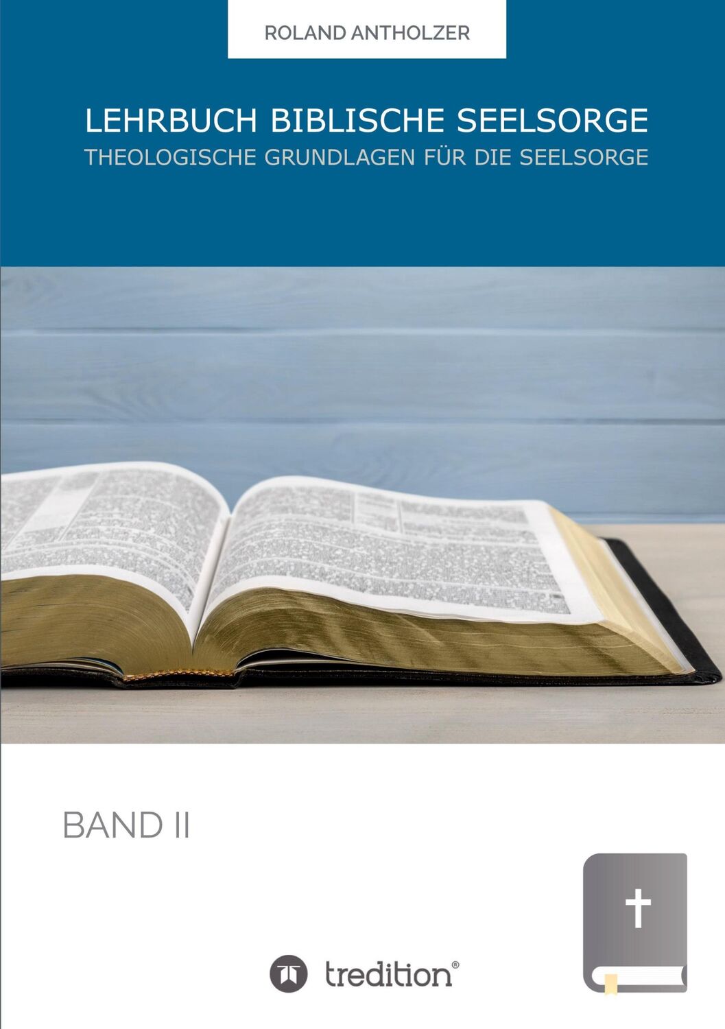 Cover: 9783347394698 | Lehrbuch Biblische Seelsorge | Roland Antholzer | Taschenbuch | 320 S.