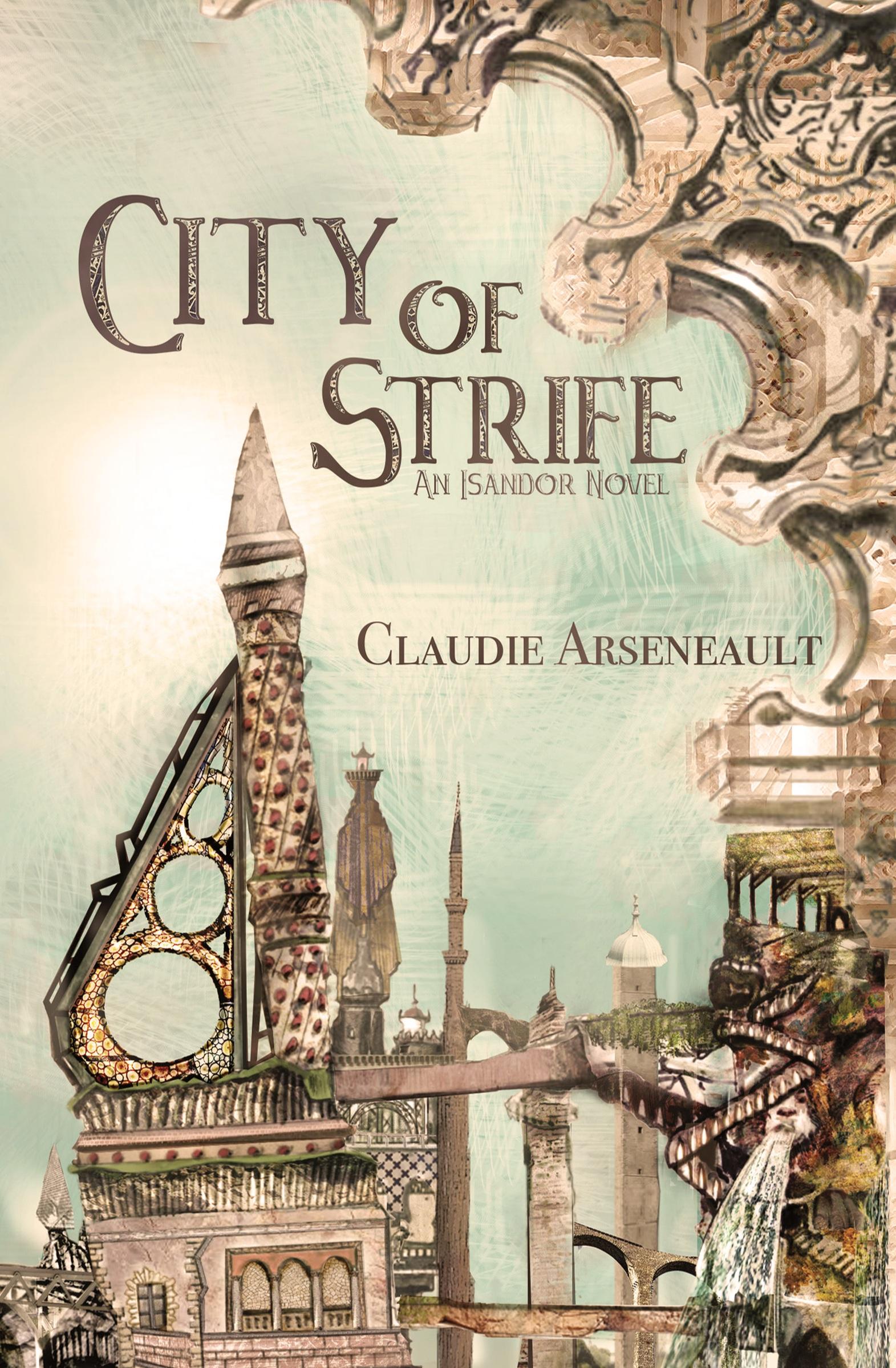 Cover: 9781775312925 | City of Strife | An Isandor Novel | Claudie Arseneault | Taschenbuch