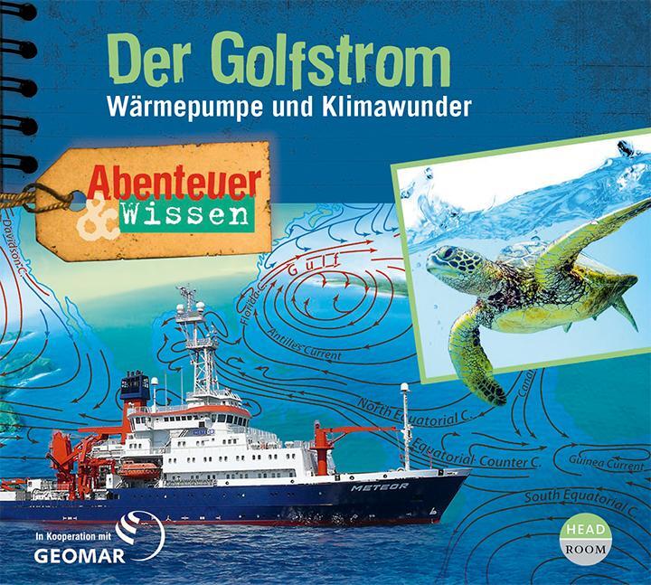 Cover: 9783963460494 | Abenteuer &amp; Wissen: Der Golfstrom | Wärmepumpe und Klimawunder | CD