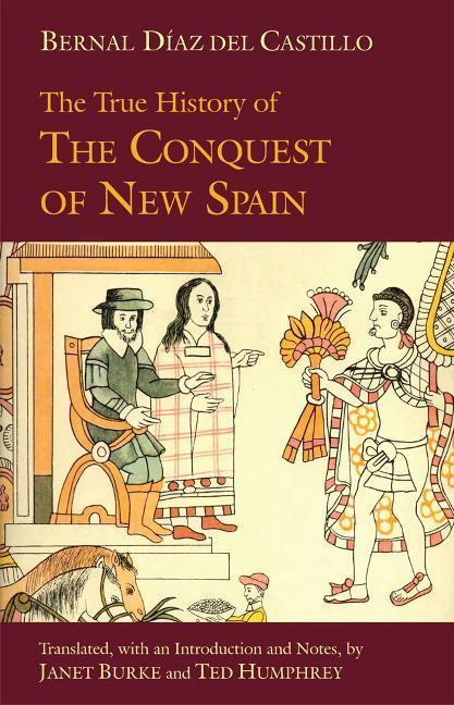 Cover: 9781603842907 | Castillo, B: True History of The Conquest of New Spain | Castillo