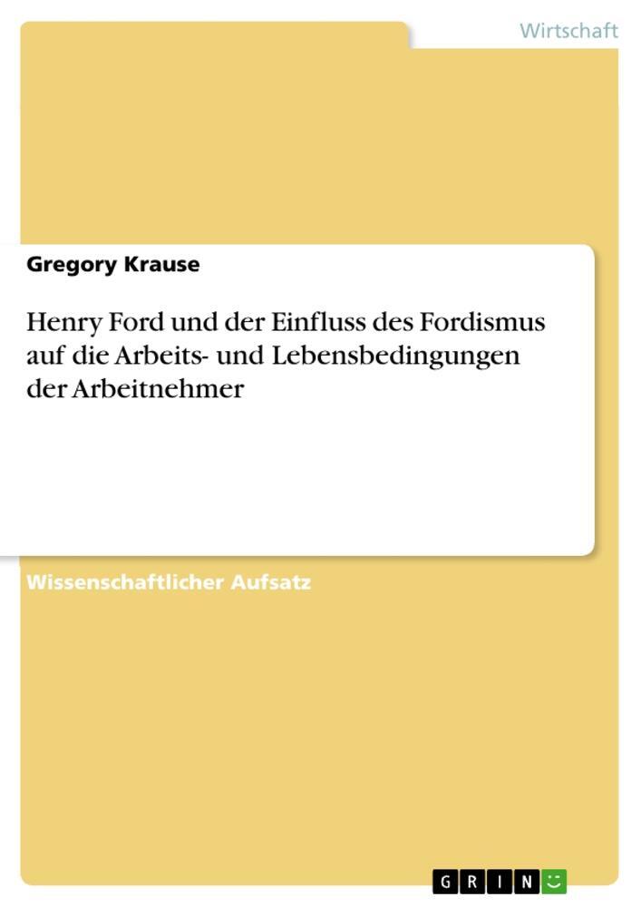 Cover: 9783668761629 | Henry Ford und der Einfluss des Fordismus auf die Arbeits- und...