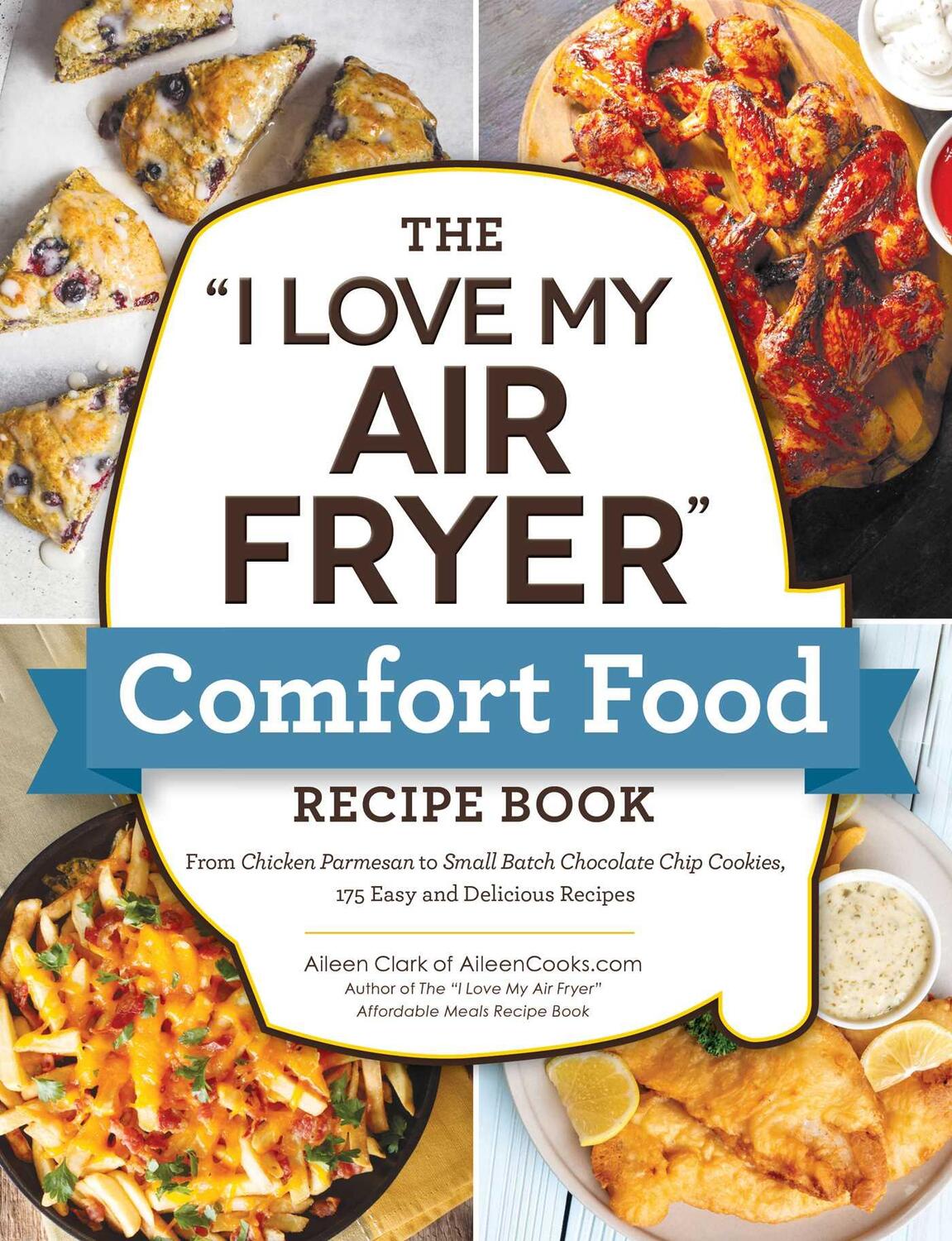 Bild: 9781507220375 | The I Love My Air Fryer Comfort Food Recipe Book | Aileen Clark | Buch