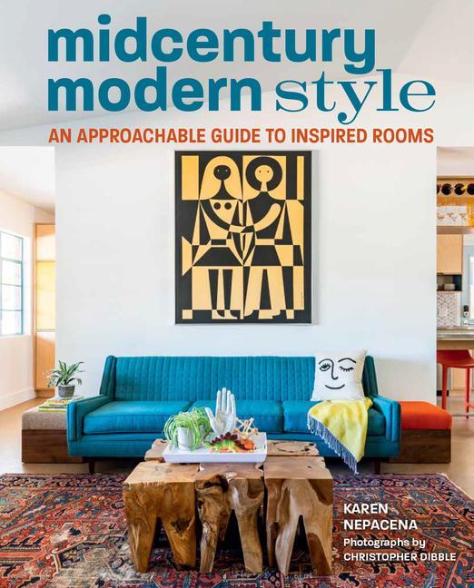 Cover: 9781423663959 | Midcentury Modern Style | An Approachable Guide to Inspired Rooms