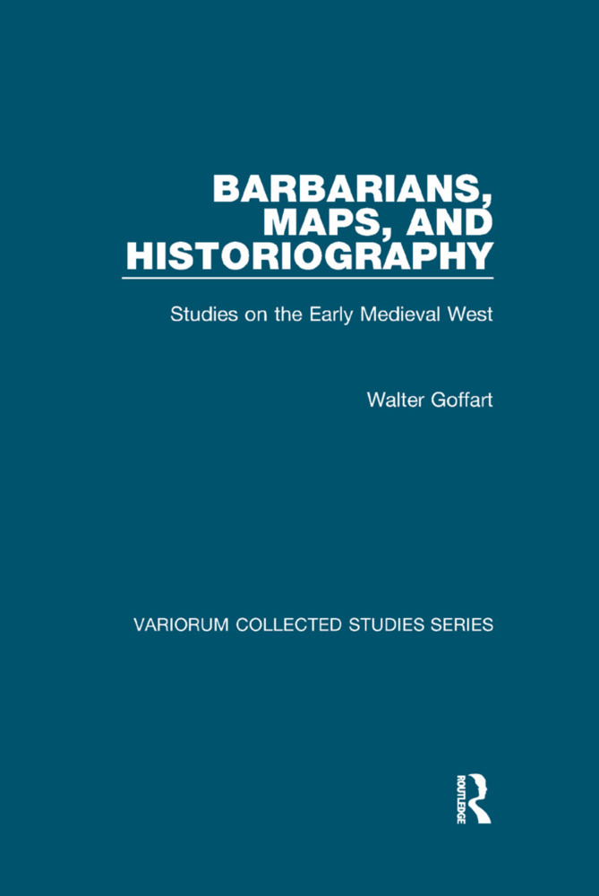 Cover: 9781138375307 | Barbarians, Maps, and Historiography | Walter Goffart | Taschenbuch