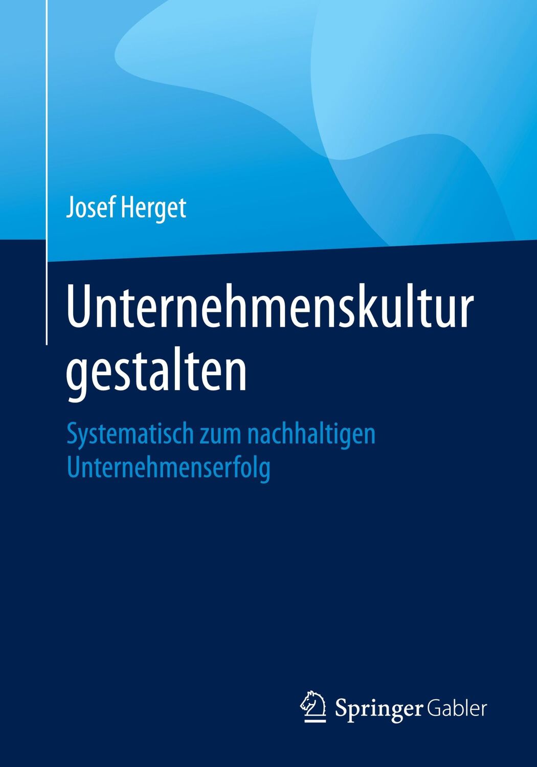 Cover: 9783662595008 | Unternehmenskultur gestalten | Josef Herget | Taschenbuch | Paperback