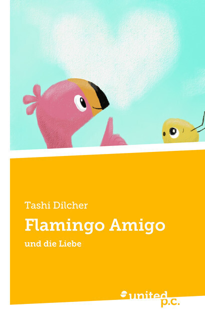 Cover: 9783710336928 | Flamingo Amigo | und die Liebe | Tashi Dilcher | Taschenbuch | Deutsch