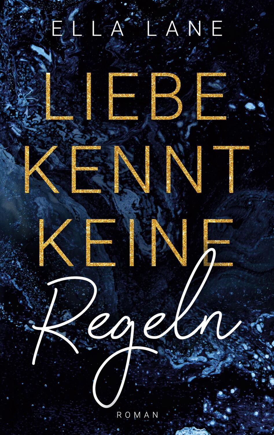 Cover: 9783753472881 | Liebe kennt keine Regeln | Liebesroman | Ella Lane | Taschenbuch