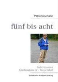 Cover: 9783839105054 | fünf bis acht | Gehirntumor Glioblastom IV - Inoperabel | Neumann