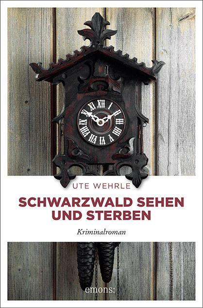 Cover: 9783740800871 | Schwarzwald sehen und sterben | Ute Wehrle | Taschenbuch | 240 S.