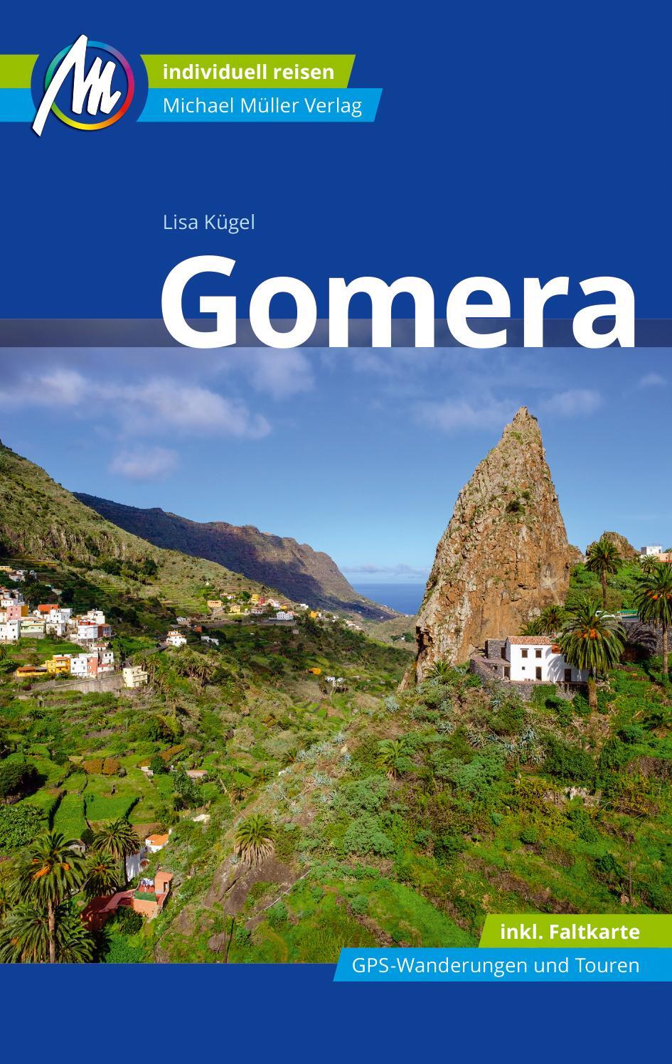 Cover: 9783966850605 | Gomera Reiseführer Michael Müller Verlag | Lisa Kuegel | Taschenbuch