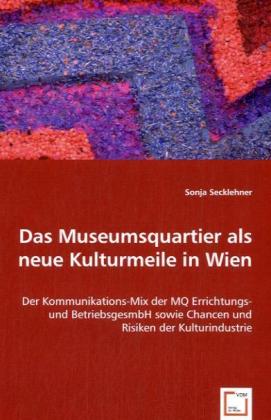 Cover: 9783639032895 | Das Museumsquartier als neue Kulturmeile in Wien | Sonja Secklehner