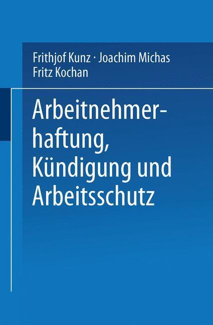 Cover: 9783663092797 | Arbeitnehmerhaftung, Kündigung und Arbeitsschutz | Taschenbuch | 2014