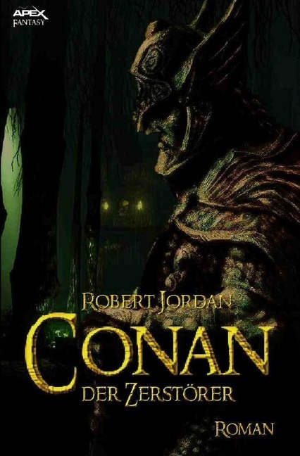 Cover: 9783746773094 | CONAN, DER ZERSTÖRER | Der Roman zum Film | Robert Jordan | Buch